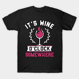 It'S Wine O 'Clock Somewhere Wine T-Shirt